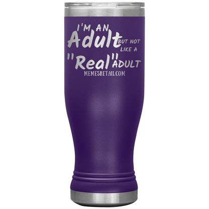 I'm an adult, but not like a "real" adult Tumblers, 20oz BOHO Insulated Tumbler / Purple - MemesRetail.com