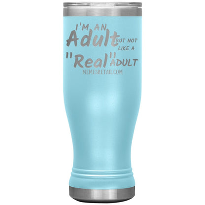 I'm an adult, but not like a "real" adult Tumblers, 20oz BOHO Insulated Tumbler / Light Blue - MemesRetail.com