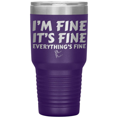 I'm Fine, It's Fine, Everything's Fine Tumblers, 30oz Insulated Tumbler / Purple - MemesRetail.com