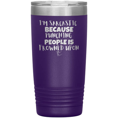 I'm Sarcastic Because Punching People is Frowned Upon Tumblers, 20oz Insulated Tumbler / Purple - MemesRetail.com
