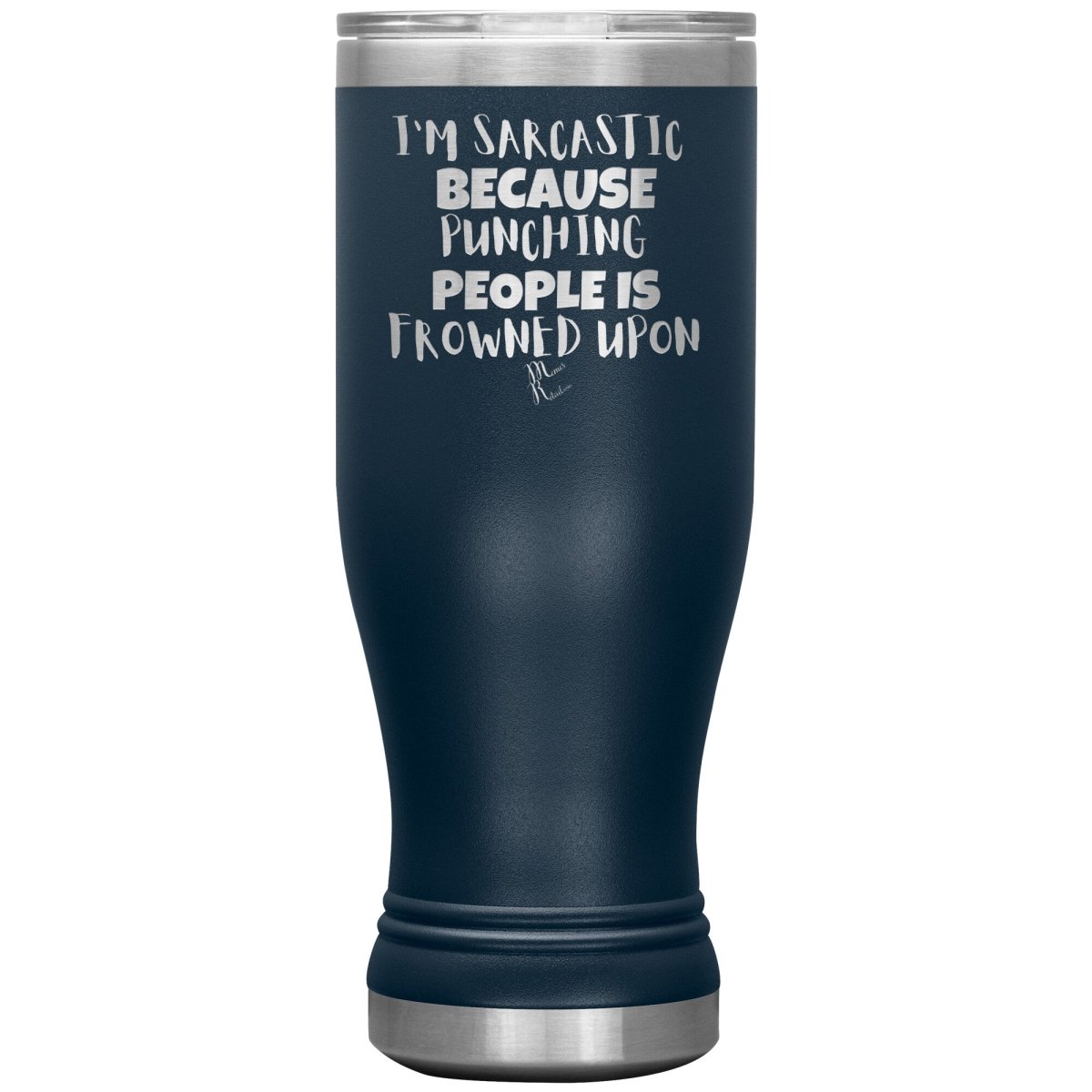 I'm Sarcastic Because Punching People is Frowned Upon Tumblers, 20oz BOHO Insulated Tumbler / Navy - MemesRetail.com
