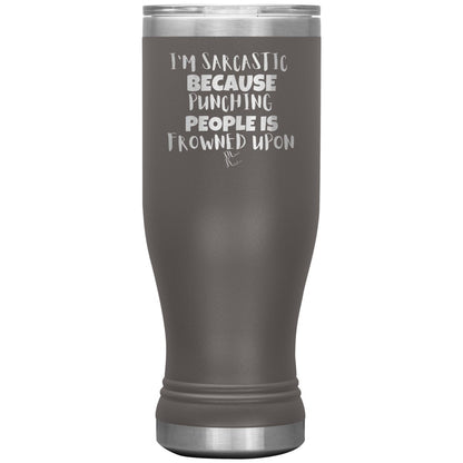 I'm Sarcastic Because Punching People is Frowned Upon Tumblers, 20oz BOHO Insulated Tumbler / Pewter - MemesRetail.com