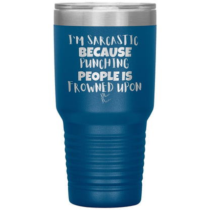 I'm Sarcastic Because Punching People is Frowned Upon Tumblers, 30oz Insulated Tumbler / Blue - MemesRetail.com