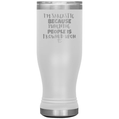 I'm Sarcastic Because Punching People is Frowned Upon Tumblers, 20oz BOHO Insulated Tumbler / White - MemesRetail.com