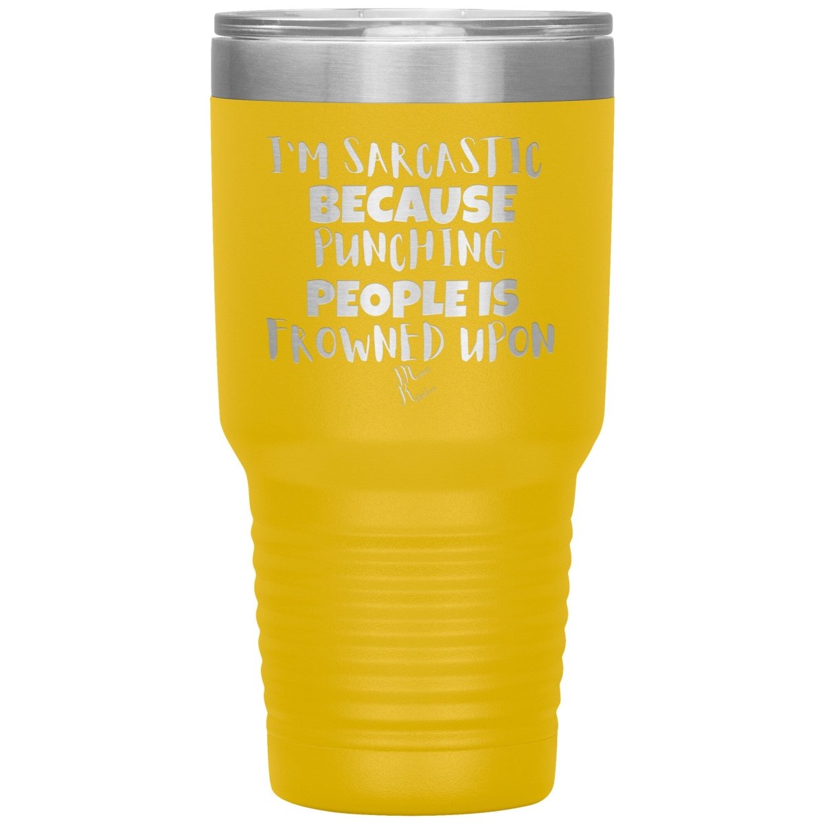 I'm Sarcastic Because Punching People is Frowned Upon Tumblers, 30oz Insulated Tumbler / Yellow - MemesRetail.com