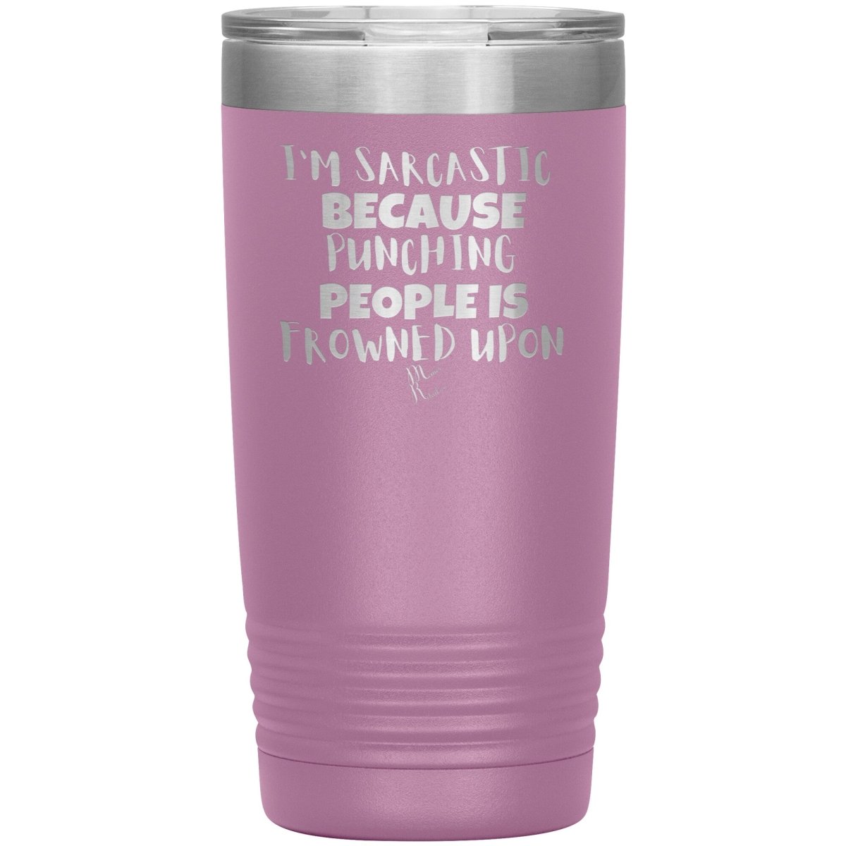 I'm Sarcastic Because Punching People is Frowned Upon Tumblers, 20oz Insulated Tumbler / Light Purple - MemesRetail.com