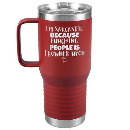 I'm Sarcastic Because Punching People is Frowned Upon Tumblers, 20oz Travel Tumbler / Red - MemesRetail.com