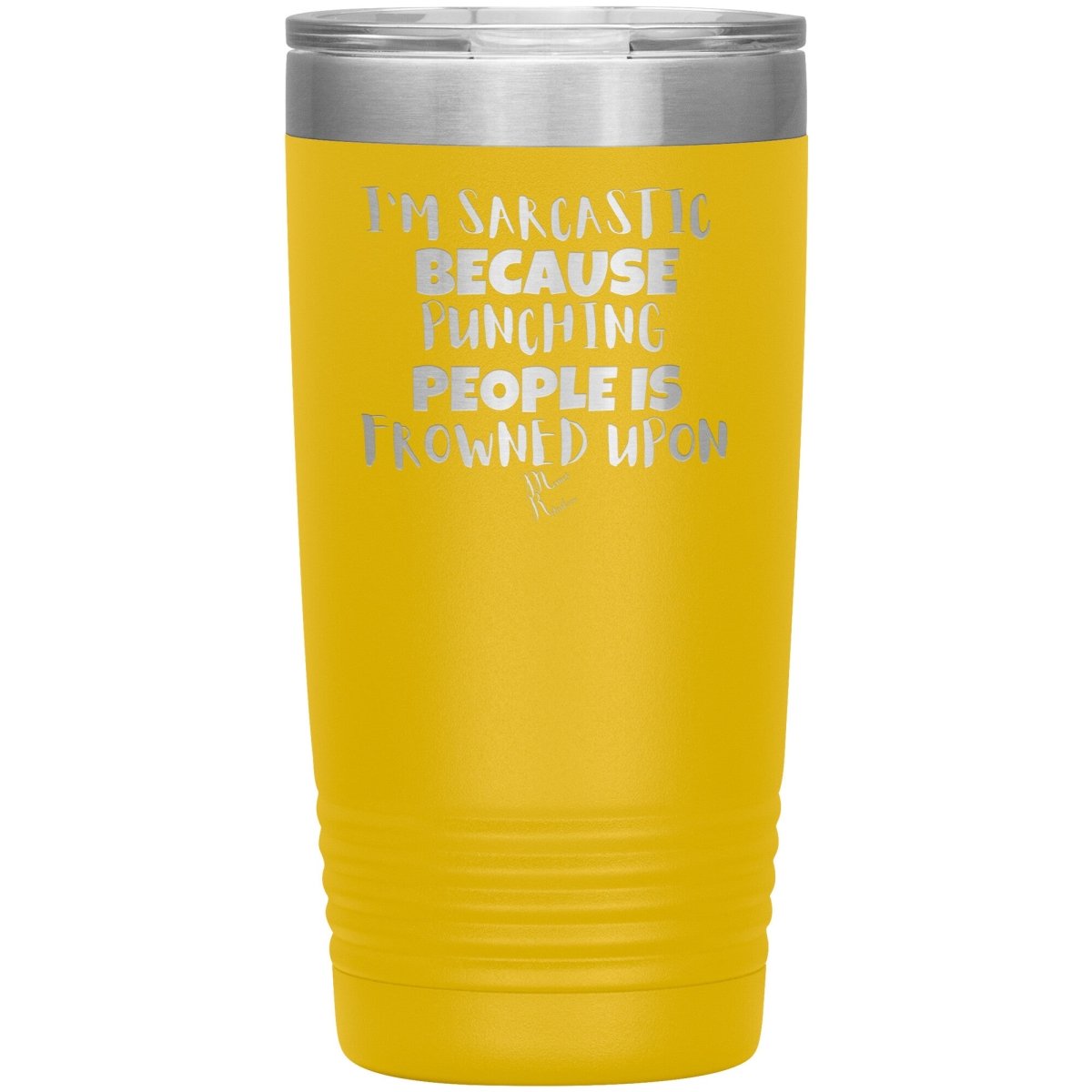 I'm Sarcastic Because Punching People is Frowned Upon Tumblers, 20oz Insulated Tumbler / Yellow - MemesRetail.com