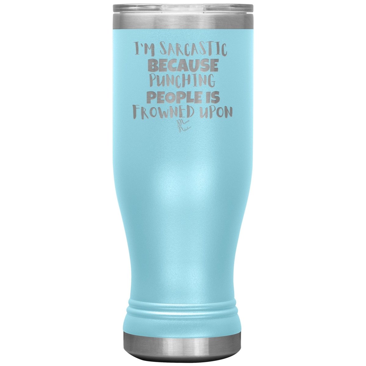 I'm Sarcastic Because Punching People is Frowned Upon Tumblers, 20oz BOHO Insulated Tumbler / Light Blue - MemesRetail.com