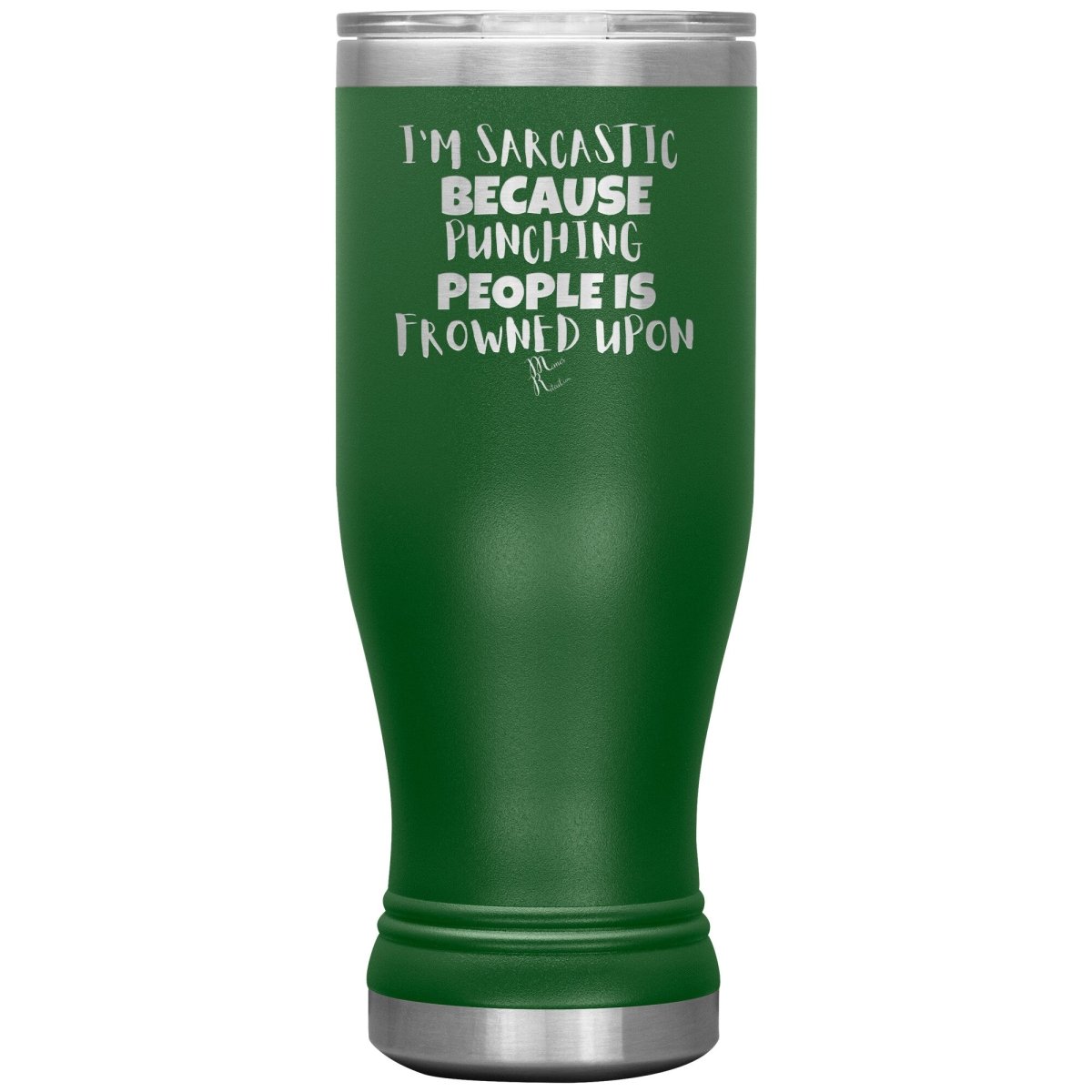 I'm Sarcastic Because Punching People is Frowned Upon Tumblers, 20oz BOHO Insulated Tumbler / Green - MemesRetail.com