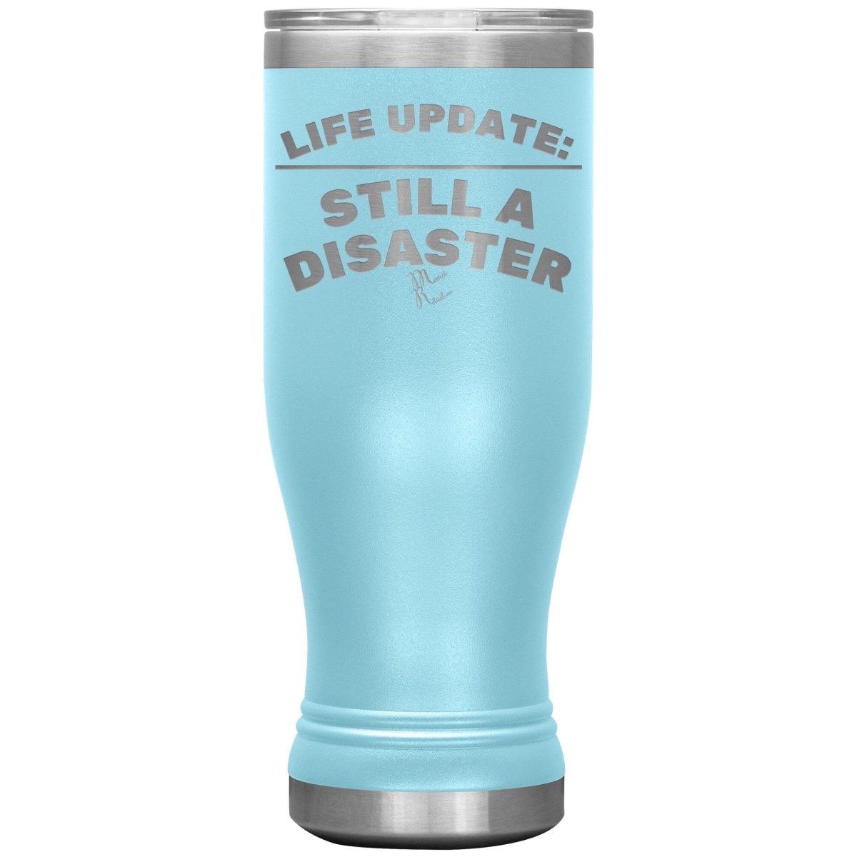 Life Update: Still A Disaster Tumblers, 20oz BOHO Insulated Tumbler / Light Blue - MemesRetail.com