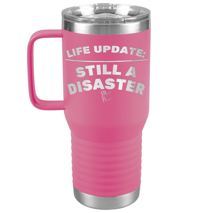 Life Update: Still A Disaster Tumblers, 20oz Travel Tumbler / Pink - MemesRetail.com
