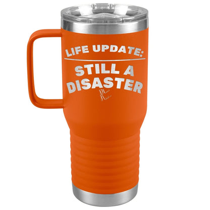 Life Update: Still A Disaster Tumblers, 20oz Travel Tumbler / Orange - MemesRetail.com