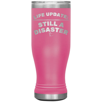 Life Update: Still A Disaster Tumblers, 20oz BOHO Insulated Tumbler / Pink - MemesRetail.com