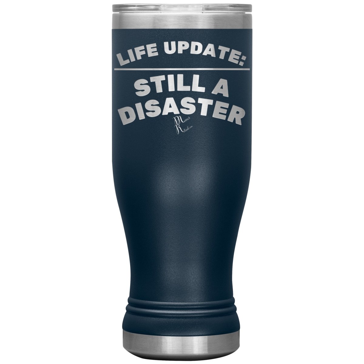 Life Update: Still A Disaster Tumblers, 20oz BOHO Insulated Tumbler / Navy - MemesRetail.com