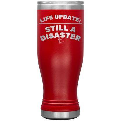 Life Update: Still A Disaster Tumblers, 20oz BOHO Insulated Tumbler / Red - MemesRetail.com