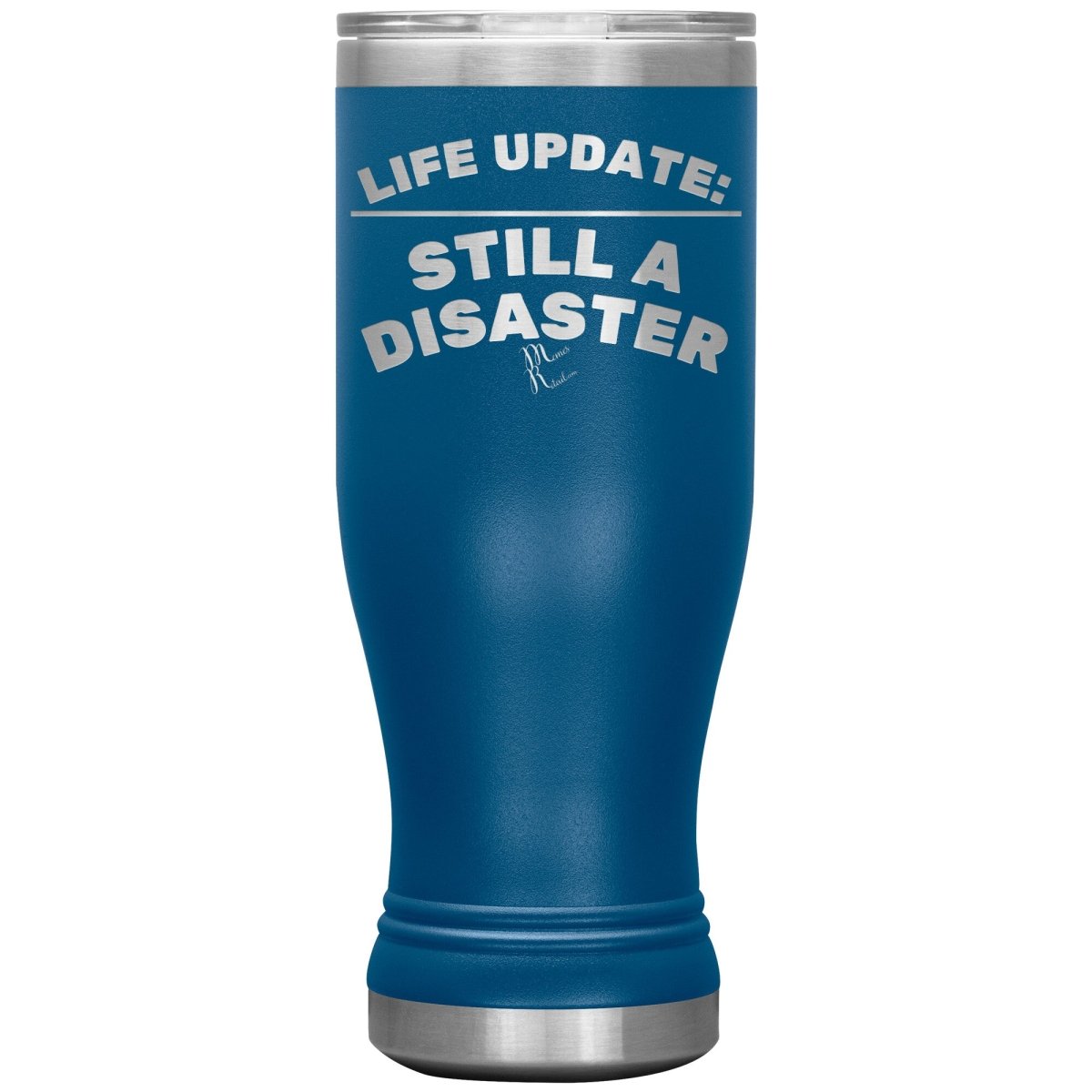 Life Update: Still A Disaster Tumblers, 20oz BOHO Insulated Tumbler / Blue - MemesRetail.com