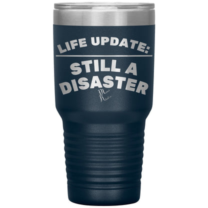 Life Update: Still A Disaster Tumblers, 30oz Insulated Tumbler / Navy - MemesRetail.com