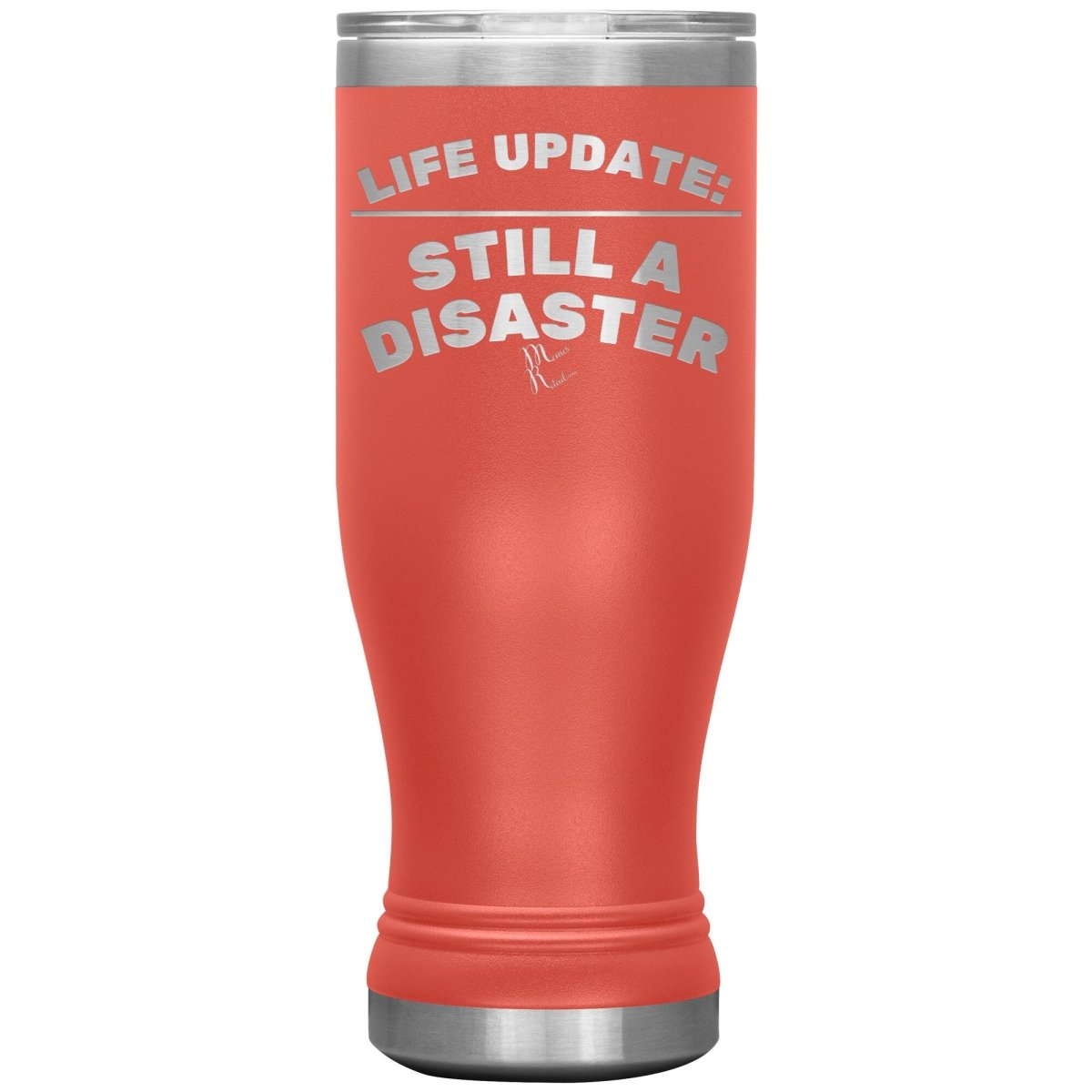 Life Update: Still A Disaster Tumblers, 20oz BOHO Insulated Tumbler / Coral - MemesRetail.com