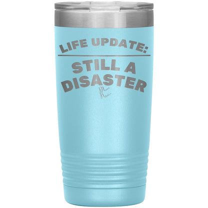 Life Update: Still A Disaster Tumblers, 20oz Insulated Tumbler / Light Blue - MemesRetail.com