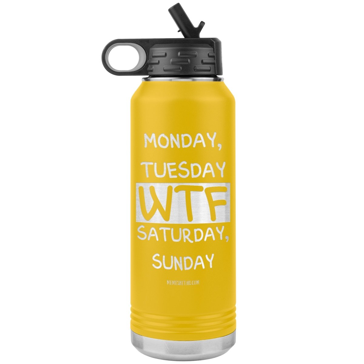 Monday, Tuesday, WTF, Saturday, Sunday 32 oz Water Tumbler, Yellow - MemesRetail.com