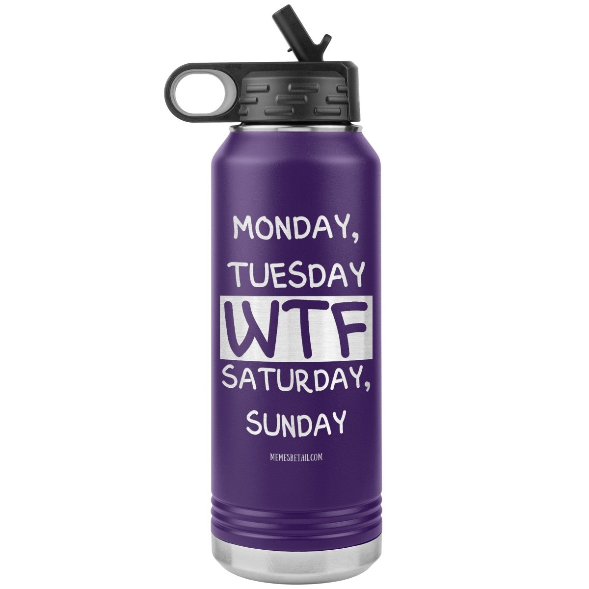 Monday, Tuesday, WTF, Saturday, Sunday 32 oz Water Tumbler, Purple - MemesRetail.com