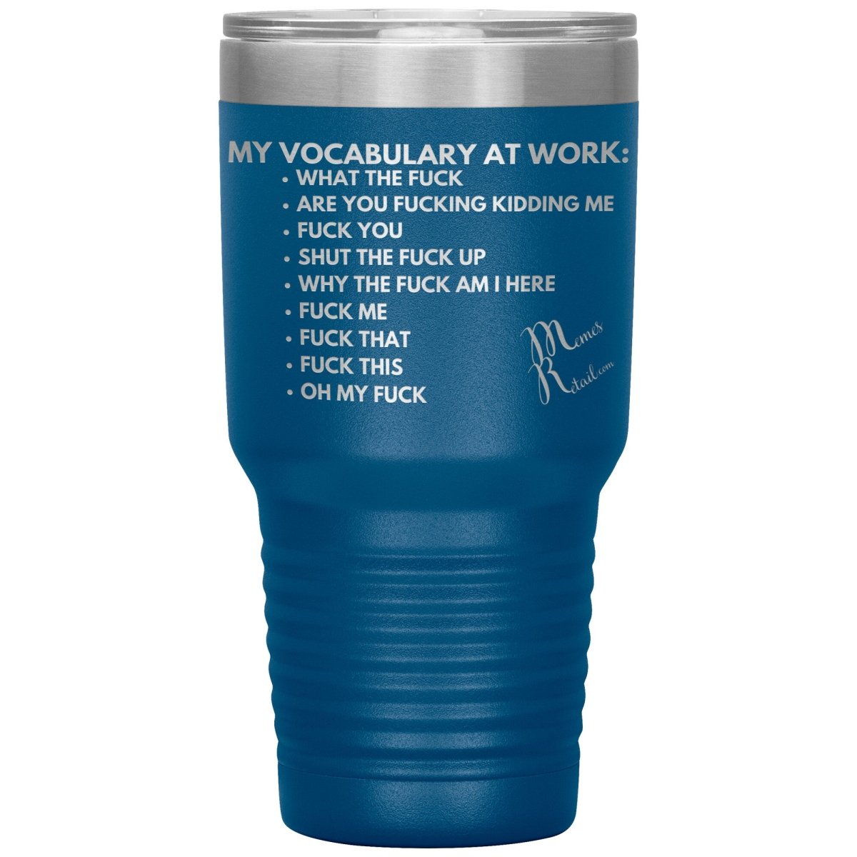 My Vocabulary at Work... Tumblers, 30oz Insulated Tumbler / Blue - MemesRetail.com