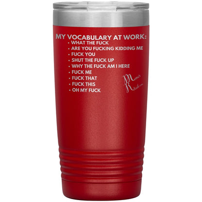 My Vocabulary at Work... Tumblers, 20oz Insulated Tumbler / Red - MemesRetail.com