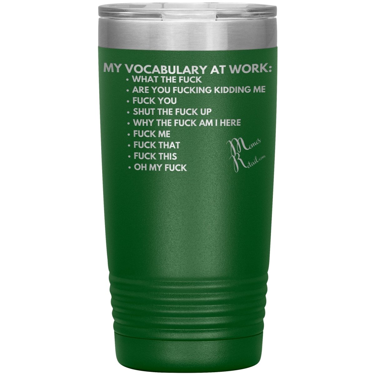My Vocabulary at Work... Tumblers, 20oz Insulated Tumbler / Green - MemesRetail.com