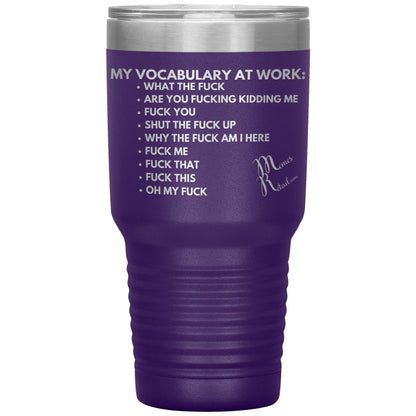 My Vocabulary at Work... Tumblers, 30oz Insulated Tumbler / Purple - MemesRetail.com