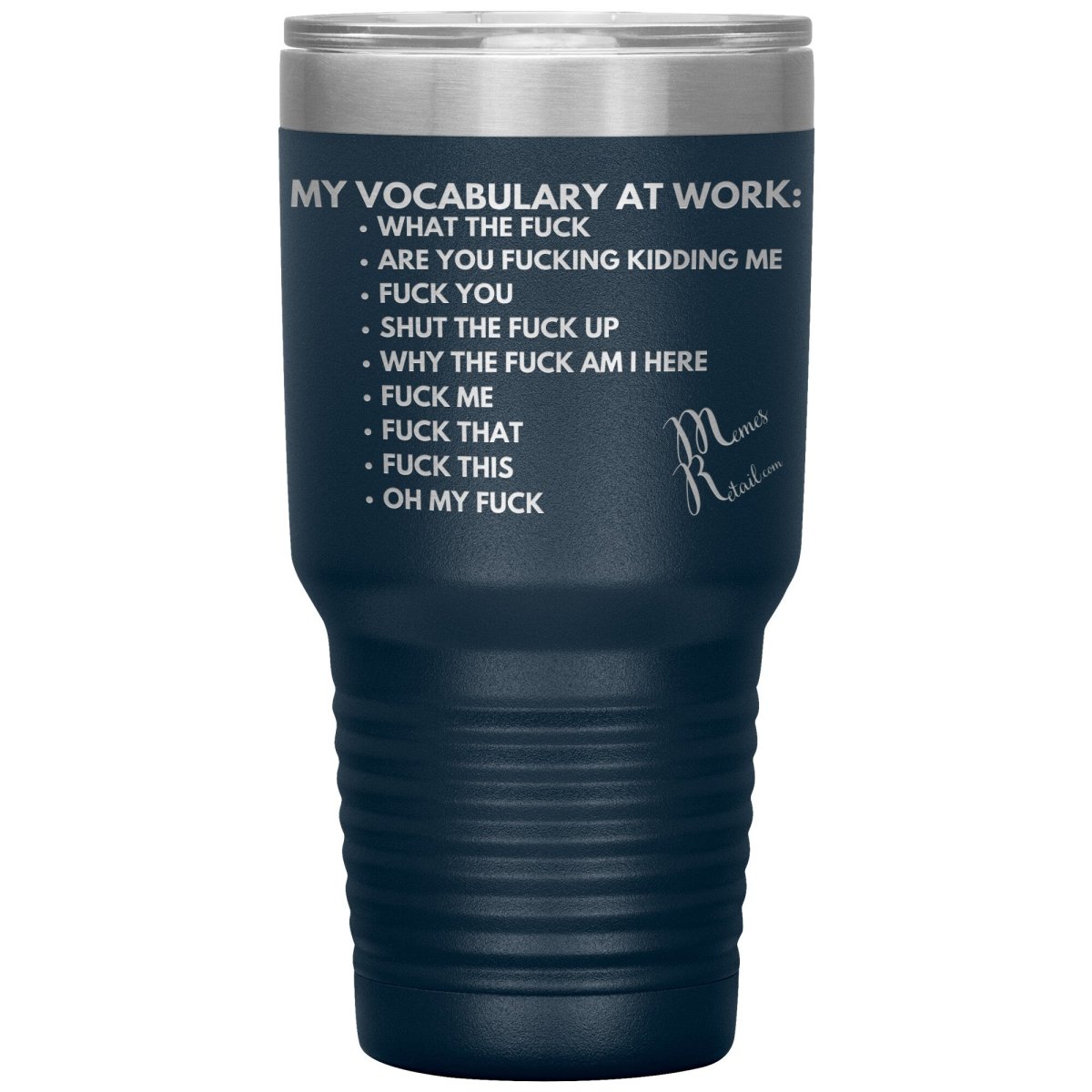 My Vocabulary at Work... Tumblers, 30oz Insulated Tumbler / Navy - MemesRetail.com