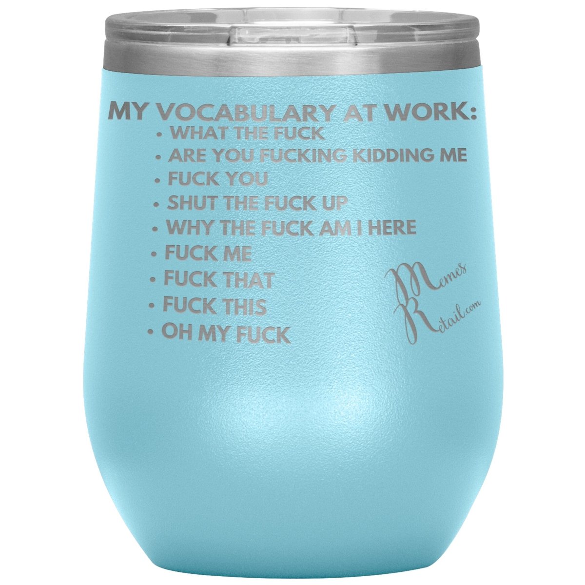 My Vocabulary at Work... Tumblers, 12oz Wine Insulated Tumbler / Light Blue - MemesRetail.com