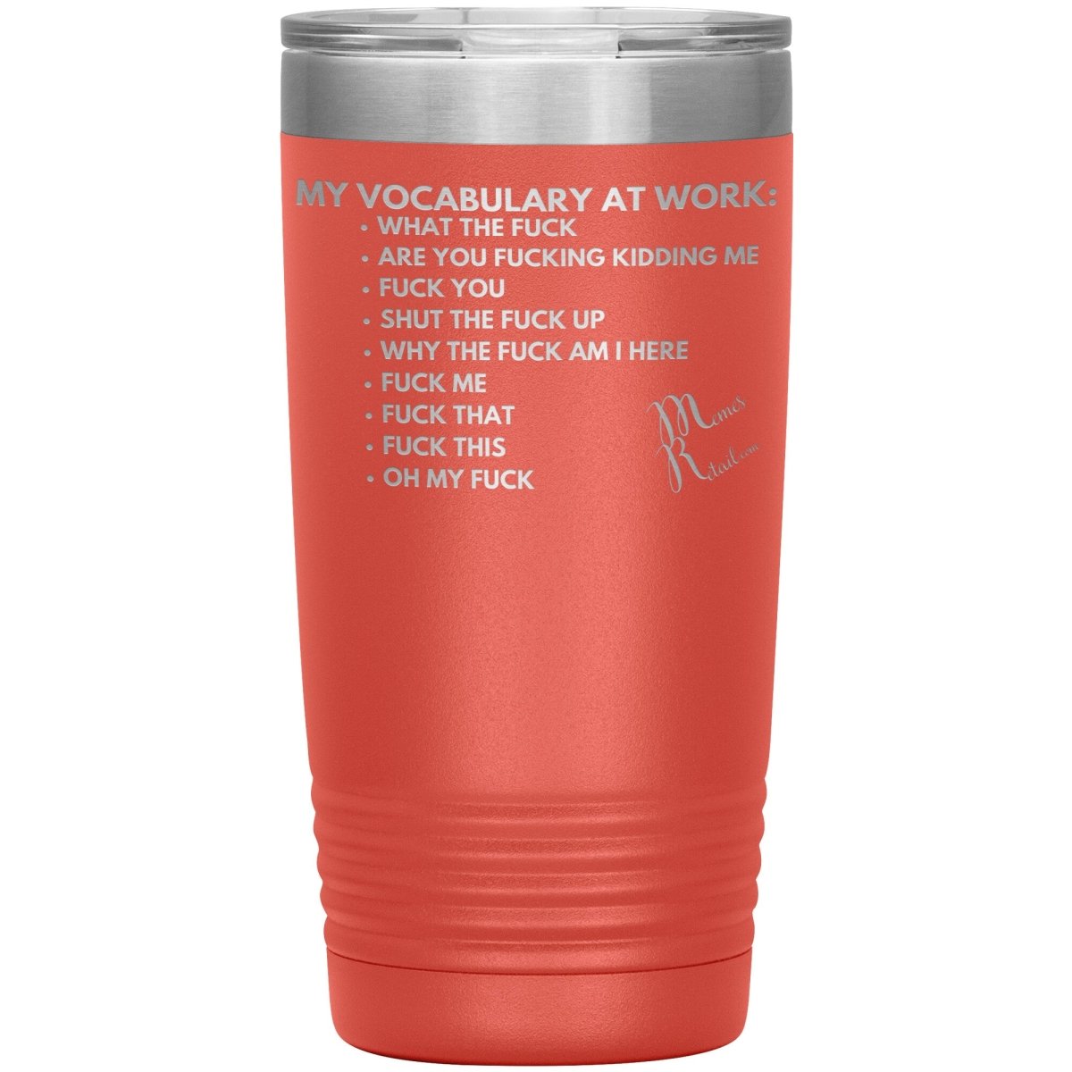 My Vocabulary at Work... Tumblers, 20oz Insulated Tumbler / Coral - MemesRetail.com