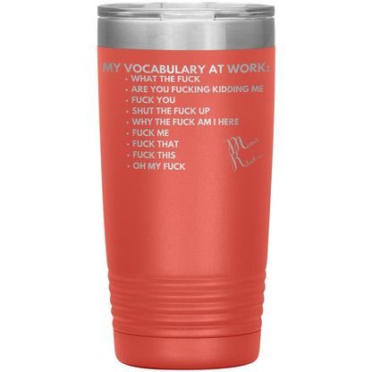 My Vocabulary at Work... Tumblers, 20oz Insulated Tumbler / Coral - MemesRetail.com