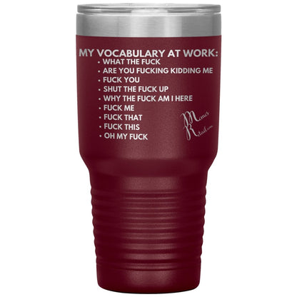 My Vocabulary at Work... Tumblers, 30oz Insulated Tumbler / Maroon - MemesRetail.com