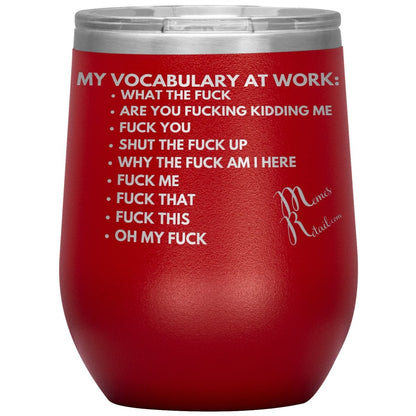 My Vocabulary at Work... Tumblers, 12oz Wine Insulated Tumbler / Red - MemesRetail.com