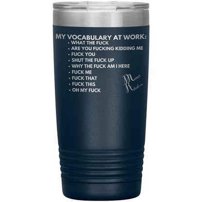 My Vocabulary at Work... Tumblers, 20oz Insulated Tumbler / Navy - MemesRetail.com