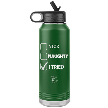 Nice, Naughty, I tried Christmas 32oz Water Tumblers, Green - MemesRetail.com