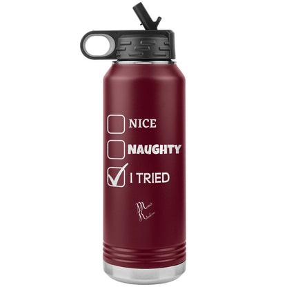 Nice, Naughty, I tried Christmas 32oz Water Tumblers, Maroon - MemesRetail.com