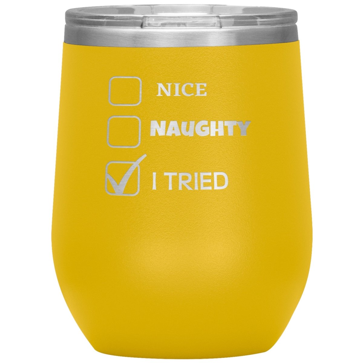 Nice, Naughty, I tried, Christmas Tumblers, 12oz Wine Insulated Tumbler / Yellow - MemesRetail.com