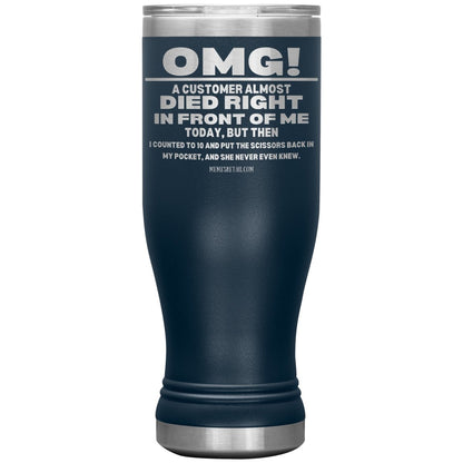 OMG! A Customer Almost Died Right In Front Of Me Tumbler, 20oz BOHO Insulated Tumbler / Navy - MemesRetail.com