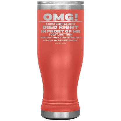 OMG! A Customer Almost Died Right In Front Of Me Tumbler, 20oz BOHO Insulated Tumbler / Coral - MemesRetail.com