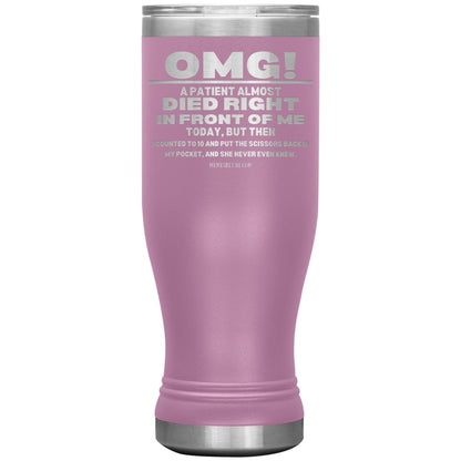 OMG! A Patient Almost Died Today Tumblers, 20oz BOHO Insulated Tumbler / Light Purple - MemesRetail.com