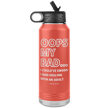 OOPS My bad...i could've sworn i was talking with an adult 32 oz Water Tumbler, Coral - MemesRetail.com
