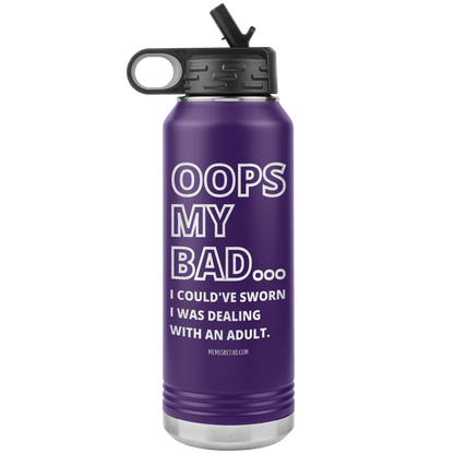 OOPS My bad...i could've sworn i was talking with an adult 32 oz Water Tumbler, Purple - MemesRetail.com