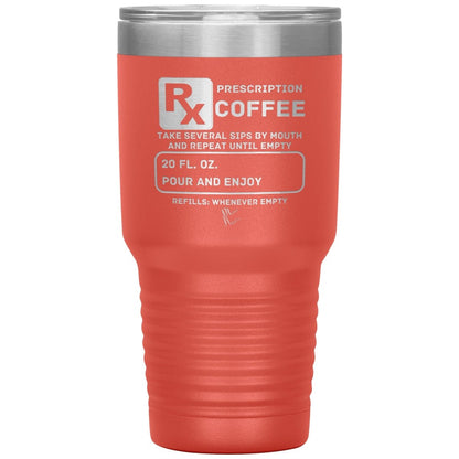 Prescription Coffee Rx Tumblers, 30oz Insulated Tumbler / Coral - MemesRetail.com