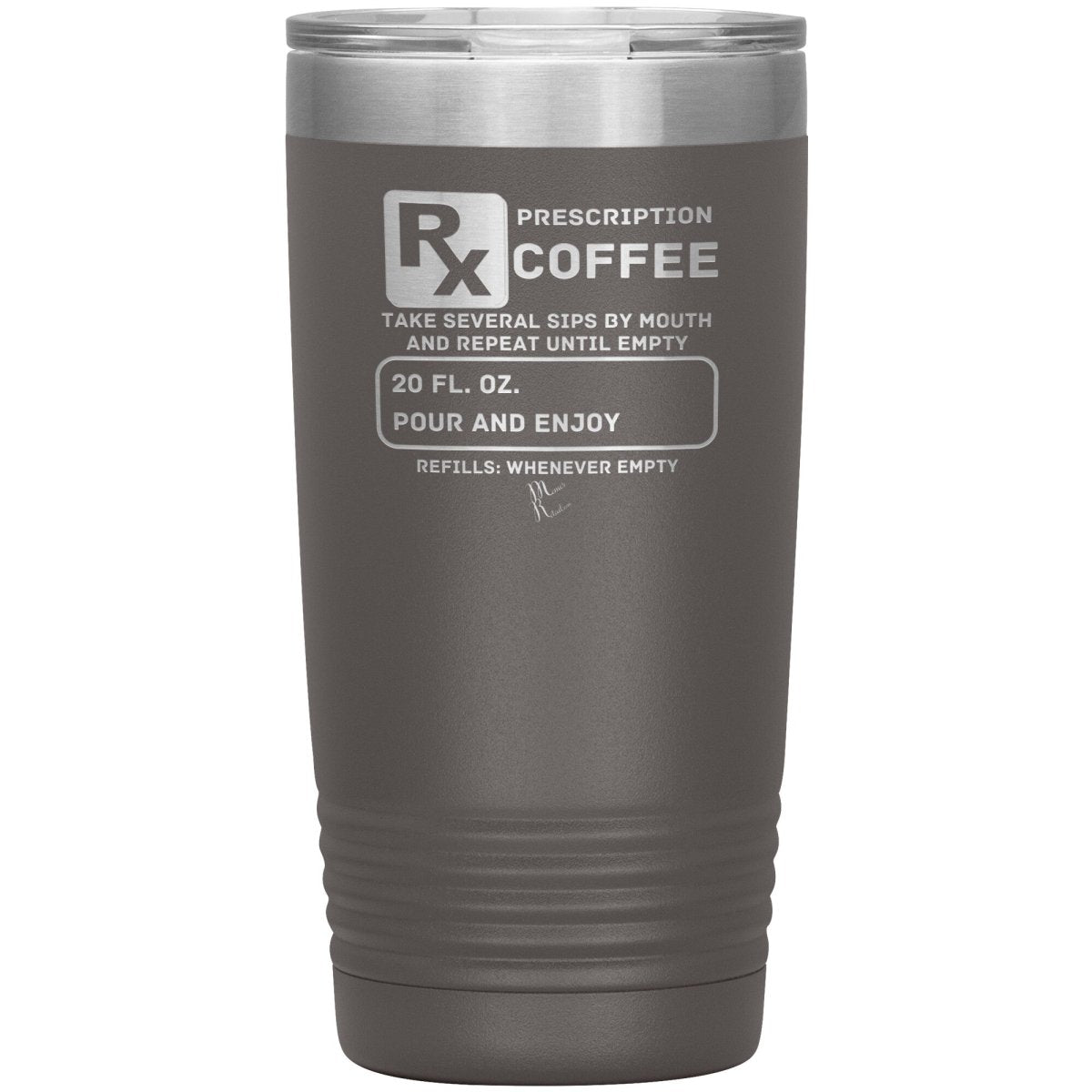 Prescription Coffee Rx Tumblers, 20oz Insulated Tumbler / Pewter - MemesRetail.com