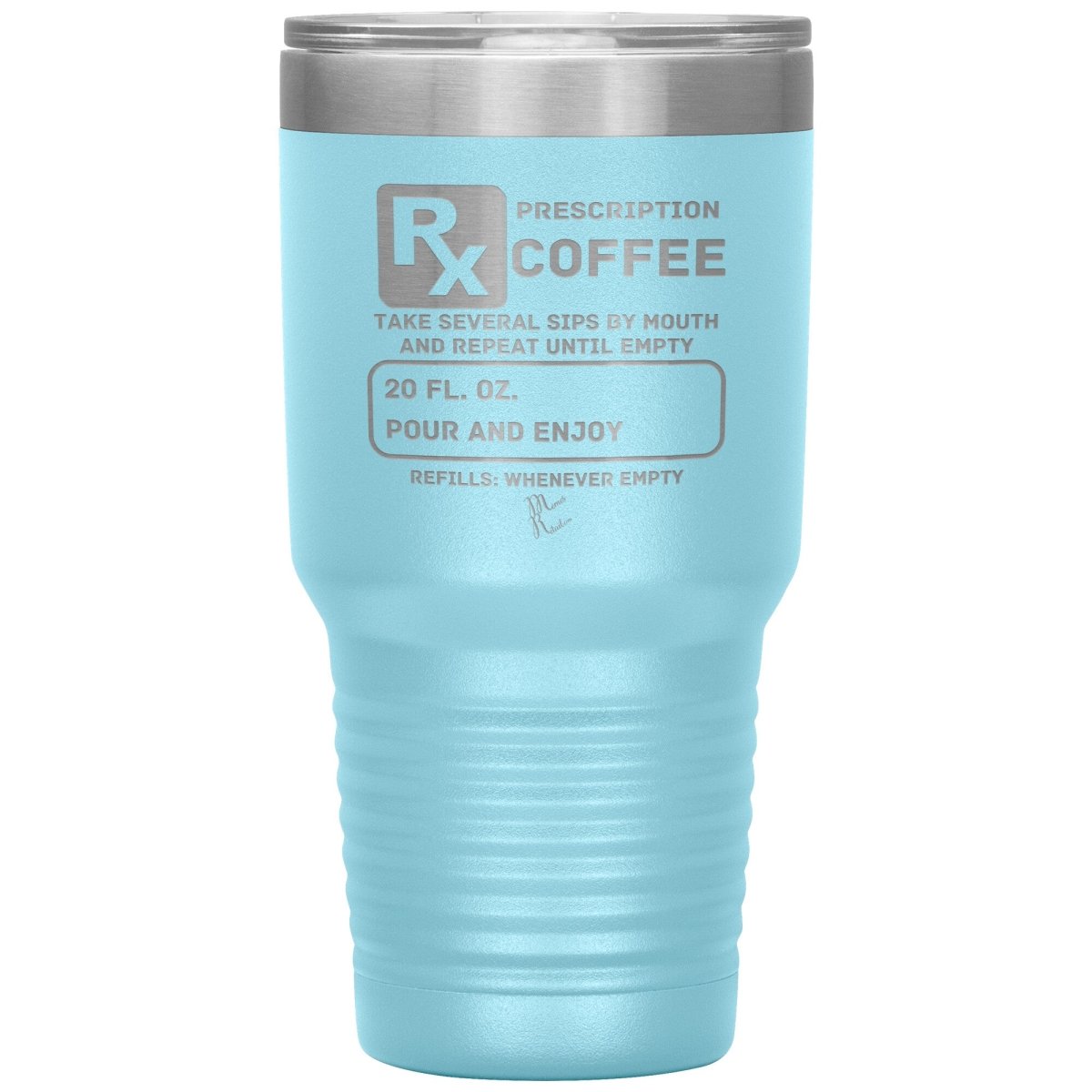 Prescription Coffee Rx Tumblers, 30oz Insulated Tumbler / Light Blue - MemesRetail.com