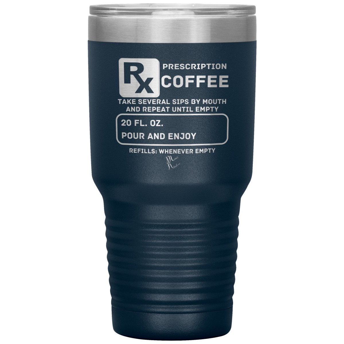 Prescription Coffee Rx Tumblers, 30oz Insulated Tumbler / Navy - MemesRetail.com