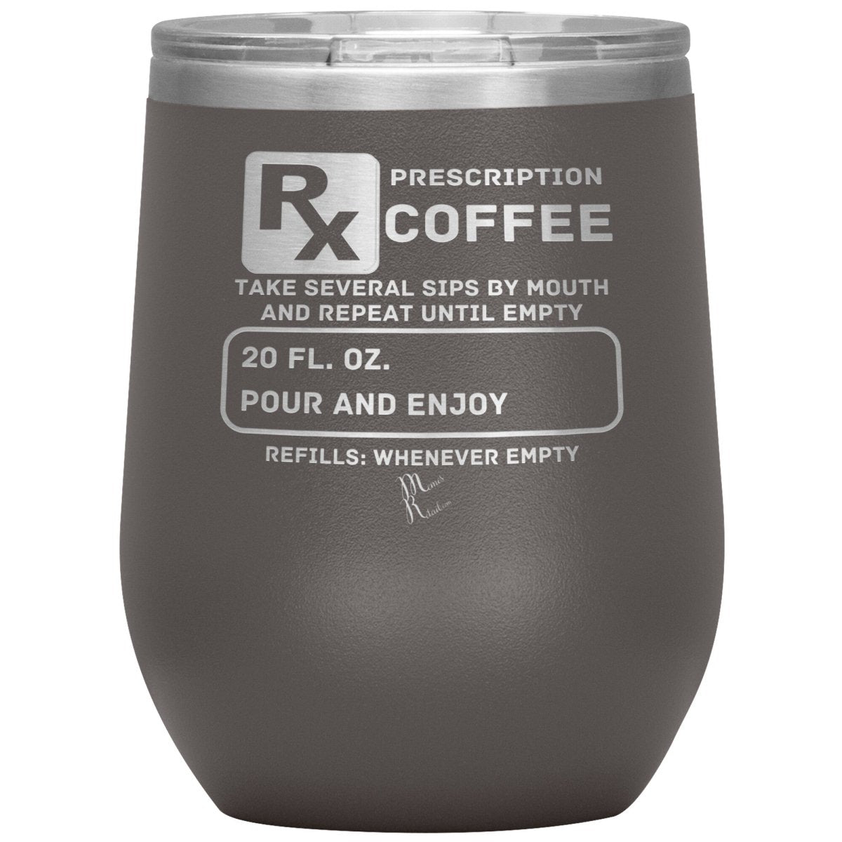 Prescription Coffee Rx Tumblers, 12oz Wine Insulated Tumbler / Pewter - MemesRetail.com